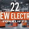 Toyota 22 New Electric Forklifts