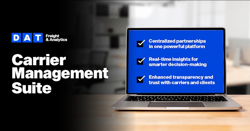 DAT’s Carrier Management Suite Integrates Carrier Vetting into DAT One ...